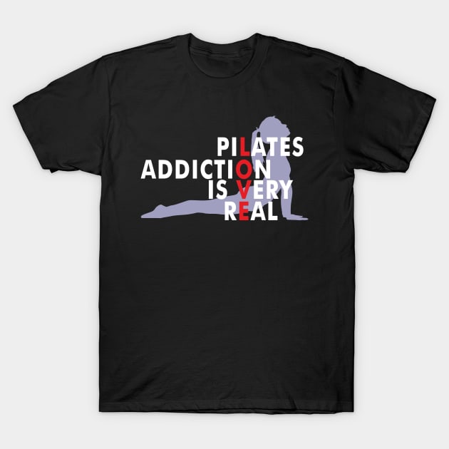 Pilates Addiction T-Shirt by DacDibac